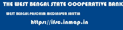 THE WEST BENGAL STATE COOPERATIVE BANK  WEST BENGAL PASCHIM MEDINIPUR SAUTIA   ifsc code